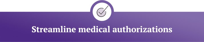 Streamline medical authorizations